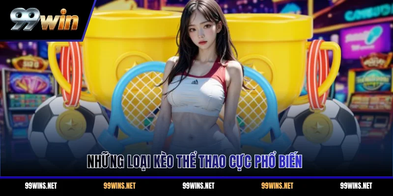 Những loại kèo thể thao cực phổ biến