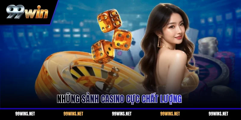 Những sảnh casino cực chất lượng