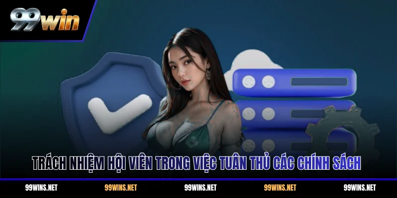 Trách nhiệm hội viên trong việc tuân thủ các chính sách