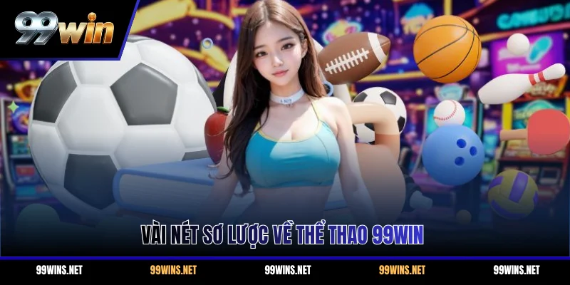 Vài nét sơ lược về thể thao 99WIN